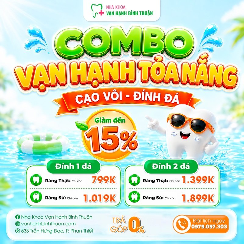 BÙNG NỔ ĐẠI TIỆC ƯU ĐÃI HÈ 2026 TẠI NHA KHOA VẠN HẠNH BÌNH THUẬN – RẠNG RỠ NỤ CƯỜI, TỰ TIN TỎA SÁNG